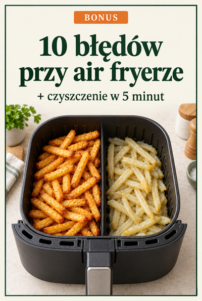 10 błędów przy air fryerze